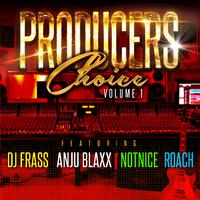 Producers Choice Vol.1 DJ Frass Anju Blaxx Notnice Roach