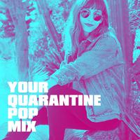 Your Quarantine Pop Mix