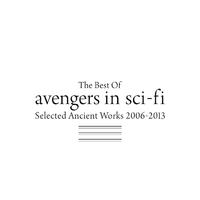 The Best Of avengers in sci-fi ～Selected Ancient Works 2006-2013～