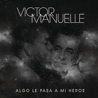 Algo Le Pasa a Mi Héroe (Canción a Mi Papá)