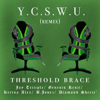 Y.C.S.W.U. (feat. B.Jonez, Diamond Sherie', Jay Triiiple, Genesis Renji & Kerina Alex) [Remix] (Remix)