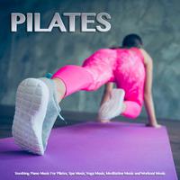 Pilates: Soothing Piano Music For Pilates, Spa Music, Yoga Music, Meditation Music and Workout Music