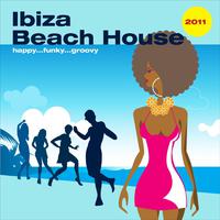 Ibiza Beach House 2011 - Happy Funky Groovy