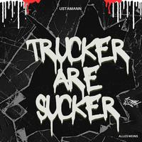 Trucker Are Sucker