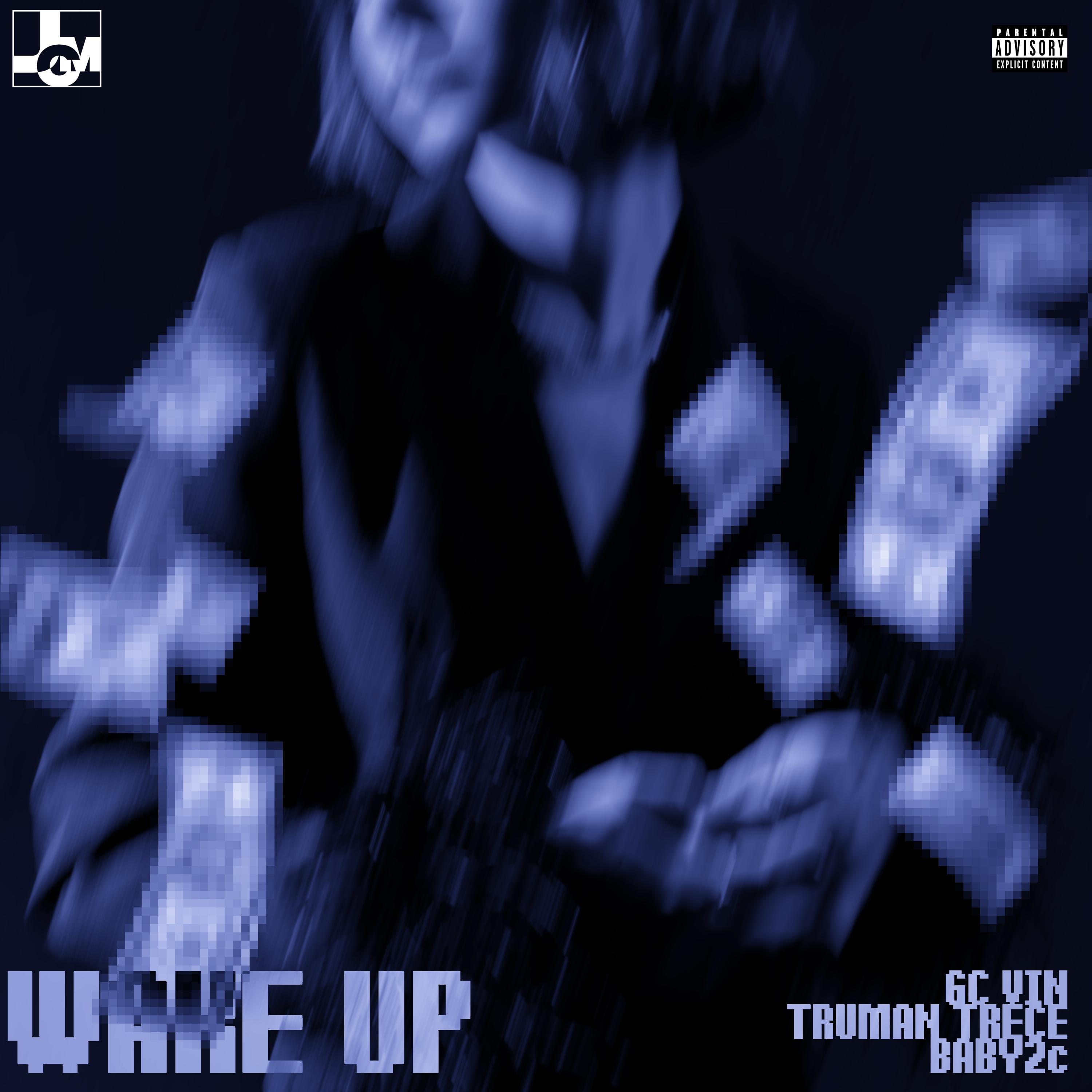 Wake Up (feat. TRUMAN TRECE & BABY2c)