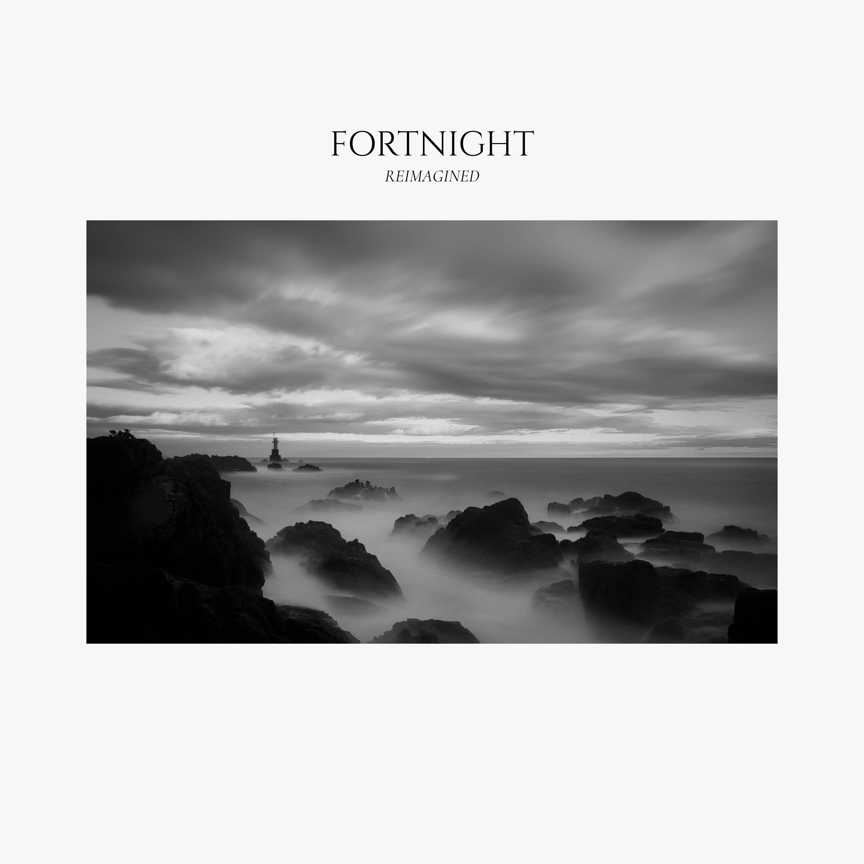 Fortnight (Reimagined)