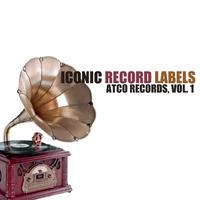 Iconic Record Labels: Atco Records, Vol. 1