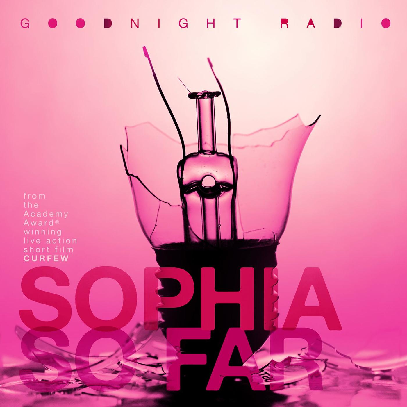 Sophia So Far_Goodnight Radio_Sophia So Far | 在线播放_Sophia So Far歌词_Sophia So Far下载 | 网易云音乐
