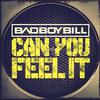 Bad Boy Bill - Can You Feel It (Remix)