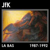 La Bas: 1987-1992