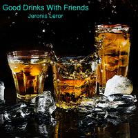 Good Drinks With Friends