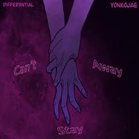 Can't Stay Away (feat. yonkojae)