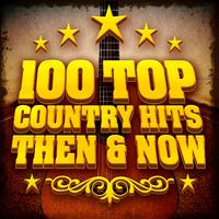 100 Top Country Hits - Then & Now