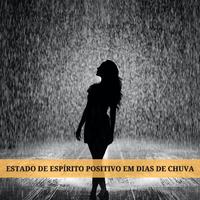 Estado de Espírito Positivo em Dias de Chuva