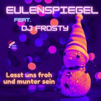 Lasst uns froh und munter sein (feat. DJ Frosty)