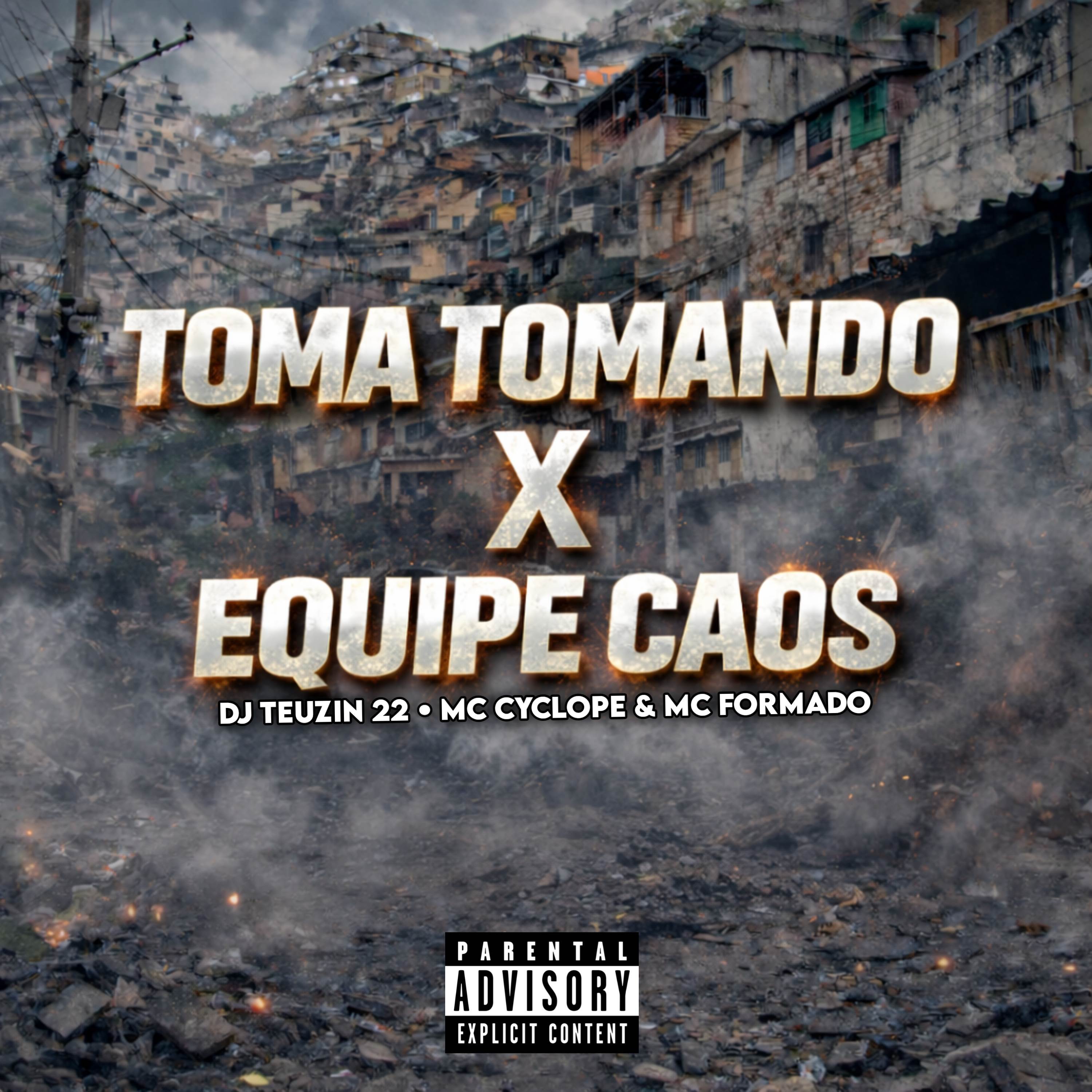 TOMA TOMANDO X EQUIPE CAOS