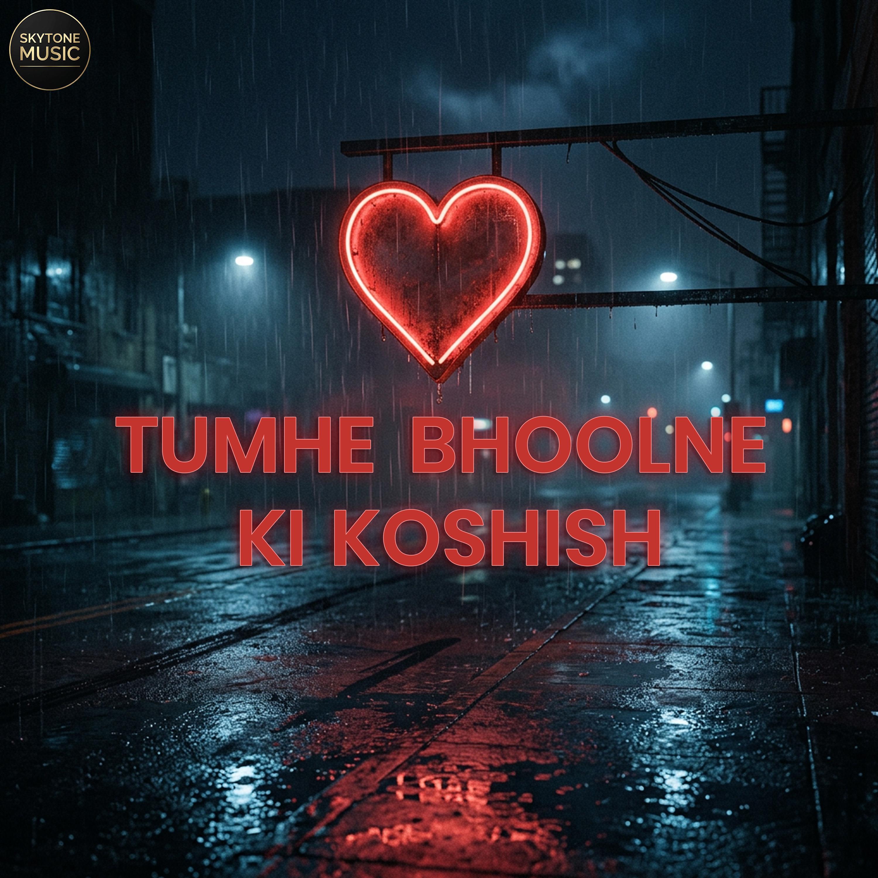 Tumhe Bhoolne Ki Koshish