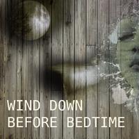 Wind Down Before Bedtime - Relaxing Sounds and Long Sleeping Songs to Help You Relax at Night, Healing Through Sound and Touch, New Age Music and Nature Sounds for Stress Relief