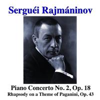 Rachmaninov: Piano Concerto No. 2, Op. 18, Rhapsody on a Theme of Paganini, Op. 43