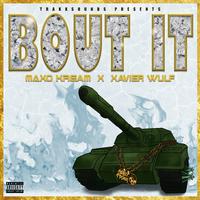 Bout It (feat. Maxo Kream & Xavier Wulf)