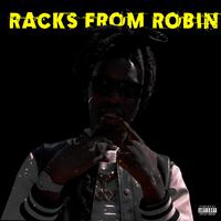 Racks From Robin (feat. Soldier Kidd)