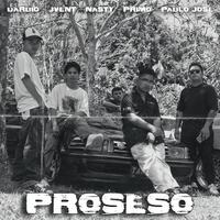 Proceso (feat. PABLO JOSE, J VENT, PRIMO & NA$TY)