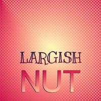 Largish Nut