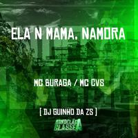 Ela N Mama, Namora