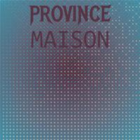 Province Maison