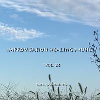 Improvisation Healing Music Vol.24