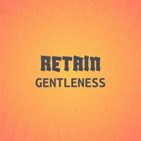 Retain Gentleness