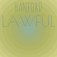 Hanford Lawful