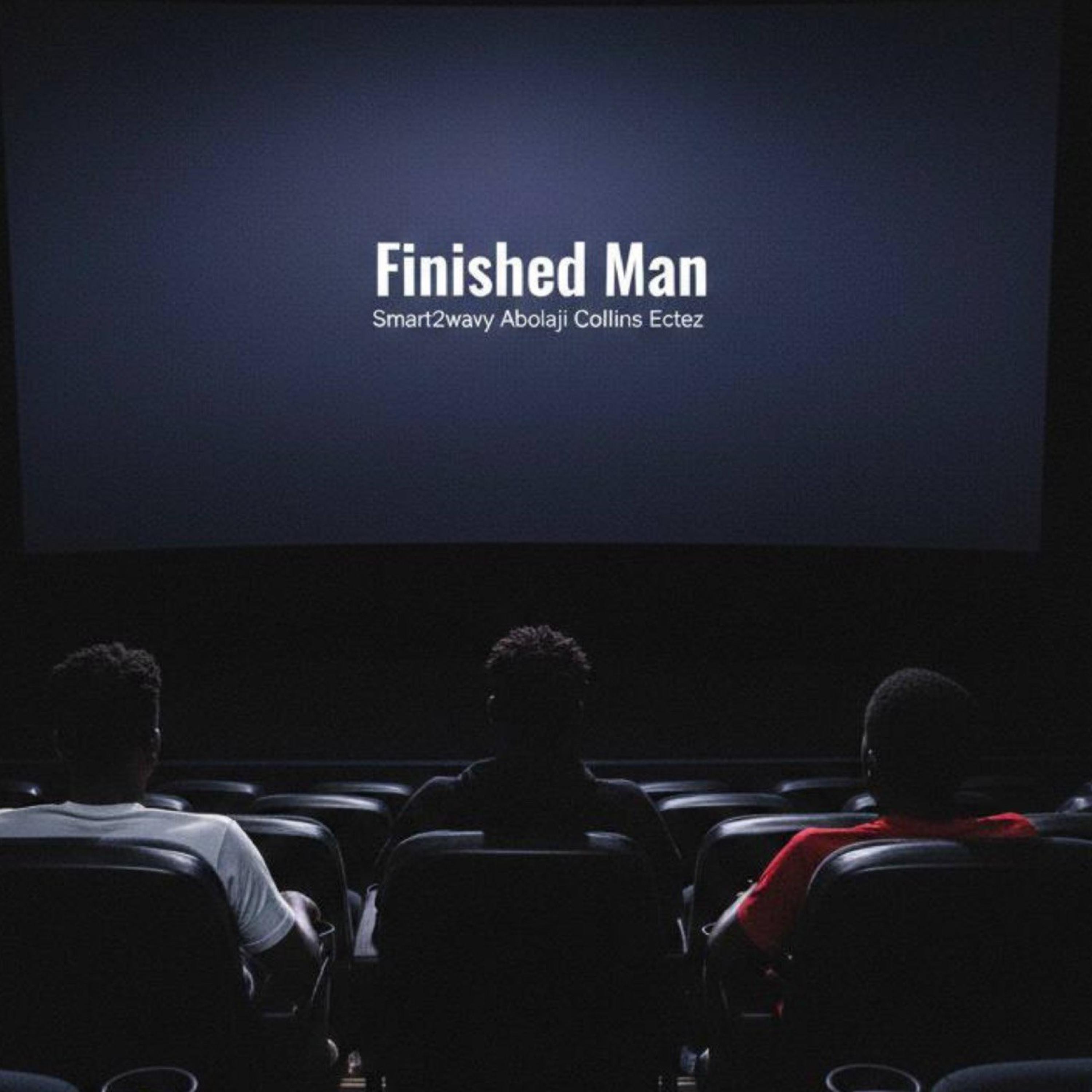 Finished Man (feat. ABOLAJI COLLINS & ECTEZ)