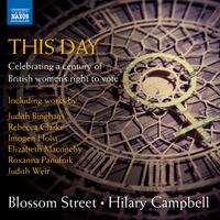 Choral Concert: Blossom Street - BINGHAM, J. / CLARKE, R. / HOLST, I. / MACONCHY, E. / PANUFNIK, R. / WEIR, J. (This Day)