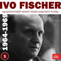 Nejvýznamnější textaři české populární hudby Ivo Fischer, Part 1 (1964-1969)