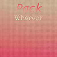 Pack Whereof