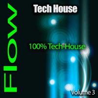 Tech-House Flow, Pt. 3 (100% Tech-House)