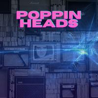 Poppin Heads