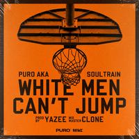 White Men Can't Jump (feat. Yazee)