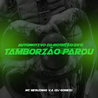 Automotivo da Botação - Ih o Tamborzão Parou