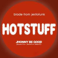 Hotstuff: Jhonny Be Good