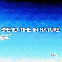 SPEND TIME IN NATURE