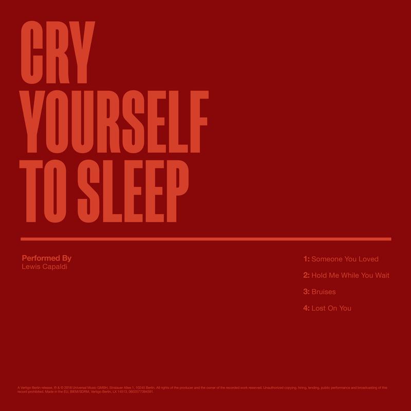 Lewis Capaldi ·《Cry Yourself To Sleep》