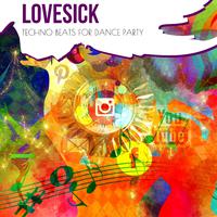 Lovesick - Techno Beats For Dance Party