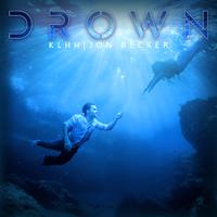 Drown (You Won't Let Me)