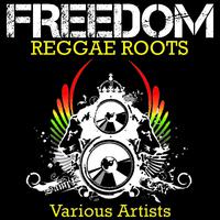 Freedom: Reggae Roots