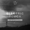 Bad Royale - Electric Touch (Bad Royale Remix)