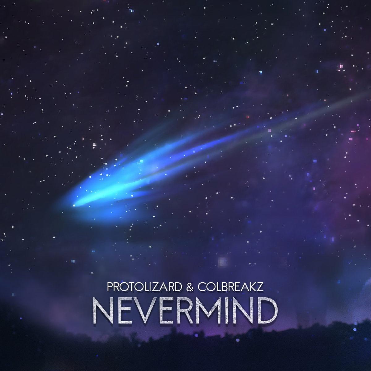 Nevermind_Protolizard_Nevermind | 在线播放_Nevermind歌词_Nevermind下载 | 网易云音乐