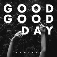 Good Good Day (Remixes)