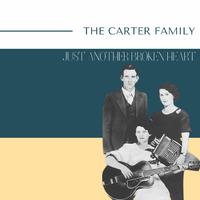 The Carter Family - Just Another Broken Heart